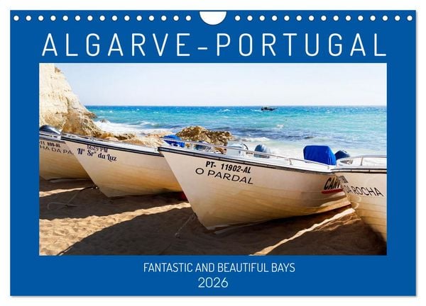 ALGARVE PORTUGAL FANTASTIC AND BEAUTIFUL BAYS (Wall Calendar 2026 DIN A4 landscape), CALVENDO 12 Month Wall Calendar