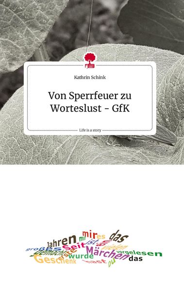 Produktbild: Von Sperrfeuer zu Worteslust - GfK. Life is a Story - story.one