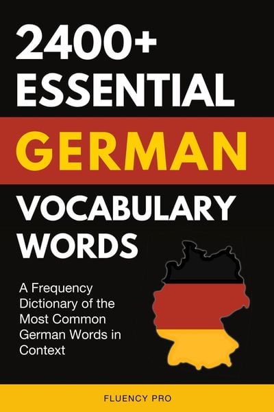 Produktbild: 2400+ Essential German Vocabulary Words: A Frequency Dictionary of the Most Common German Words in Context