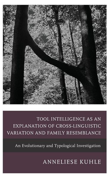 Produktbild: Tool Intelligence as an Explanation of Cross-Linguistic Variation and Family Resemblance
