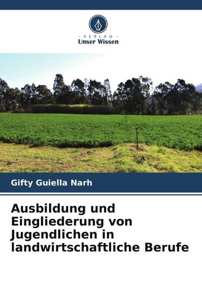 Produktbild: Ausbildung und Eingliederung von Jugendlichen in landwirtschaftliche Berufe