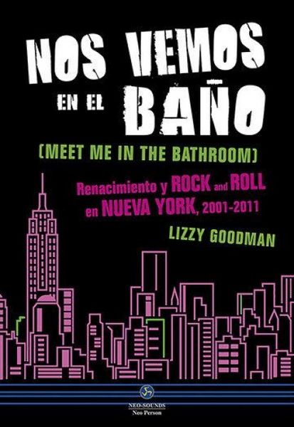 Produktbild: Nos vemos en el ba&ntilde;o : renacimiento y rock and roll en Nueva York, 2001-2011