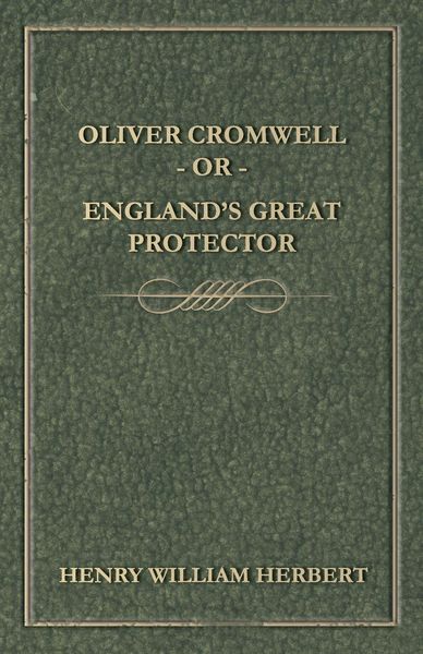 Produktbild: Oliver Cromwell; Or, England's Great Protector