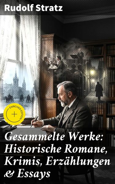 Produktbild: Gesammelte Werke: Historische Romane, Krimis, Erz&auml;hlungen & Essays