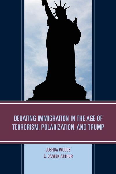 Produktbild: Debating Immigration in the Age of Terrorism, Polarization, and Trump