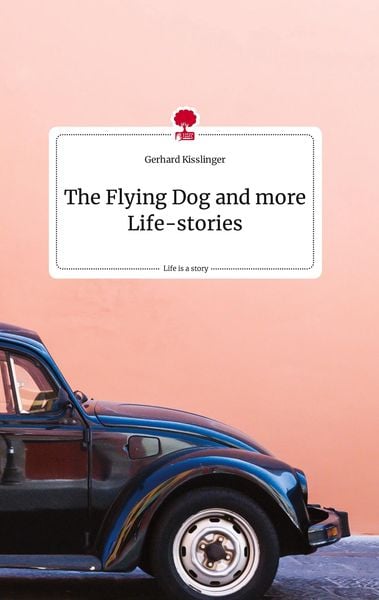 Produktbild: The Flying Dog and more Life-stories. Life is a Story - story.one
