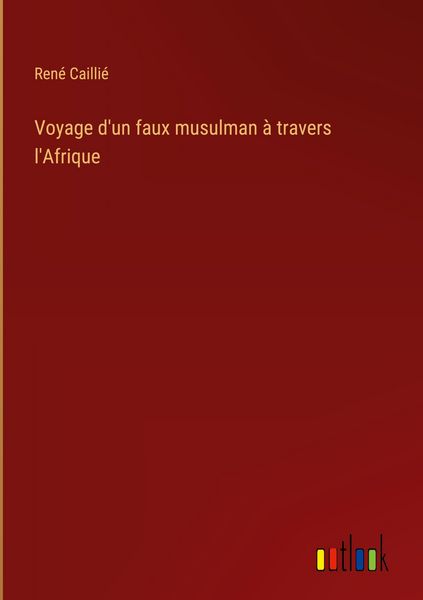 Produktbild: Voyage d'un faux musulman &agrave; travers l'Afrique