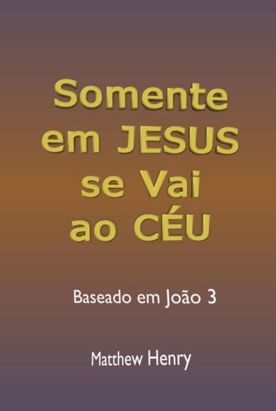 Produktbild: Somente Em Jesus Se Vai Ao C&eacute;u