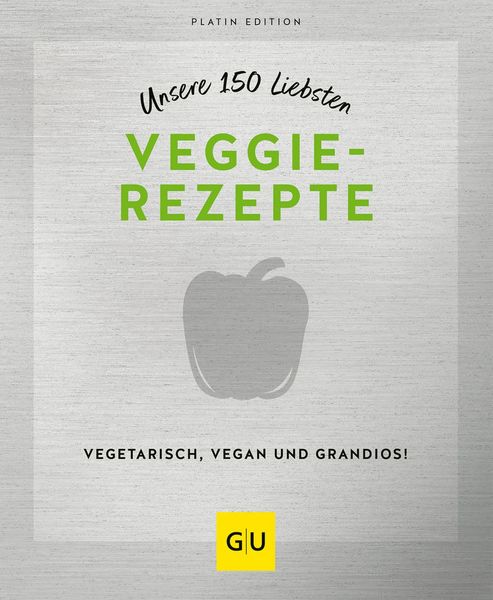 Produktbild: Unsere 150 liebsten Veggie-Rezepte