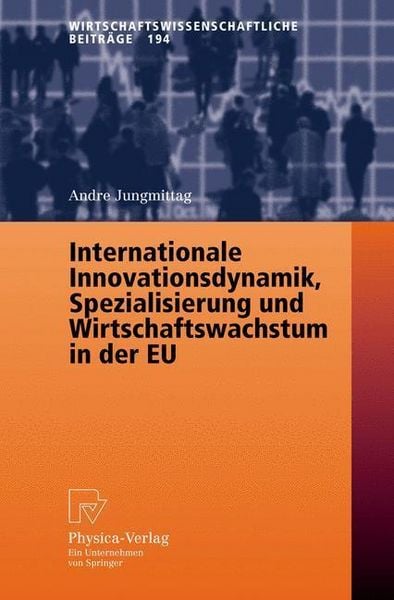 Produktbild: Internationale Innovationsdynamik, Spezialisierung und Wirtschaftswachstum in der EU