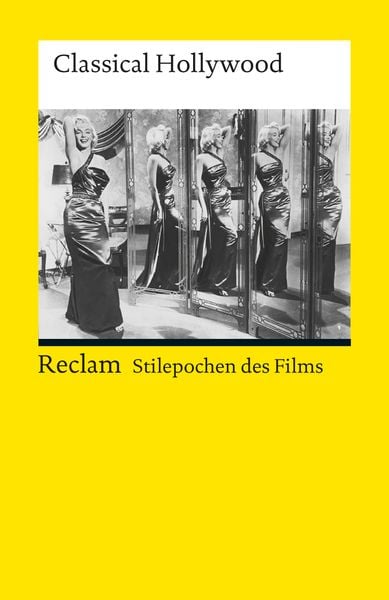 Stilepochen des Films: Classical Hollywood, Taschenbuch von , Reclam, Philipp, 978-3-15-019015-9