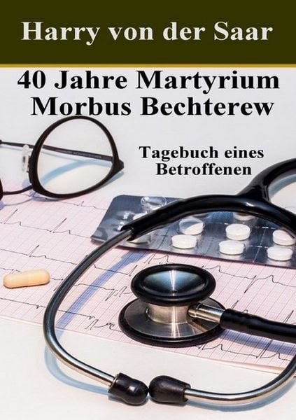 Produktbild: 40 Jahre Martyrium Morbus Bechterew.