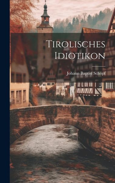 Produktbild: Tirolisches Idiotikon
