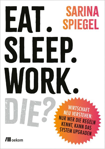Produktbild: Eat. Sleep. Work. Die?