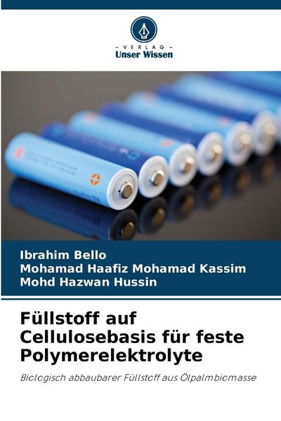 Füllstoff auf Cellulosebasis für feste Polymerelektrolyte, Taschenbuch von Ibrahim Bello , Mohamad Haafiz Mohamad Kassim , Mohd Hazwan Hussin, Verlag