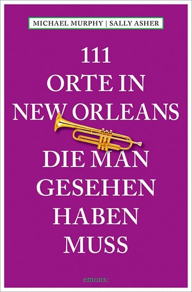 Produktbild: 111 Orte in New Orleans, die man gesehen haben muss