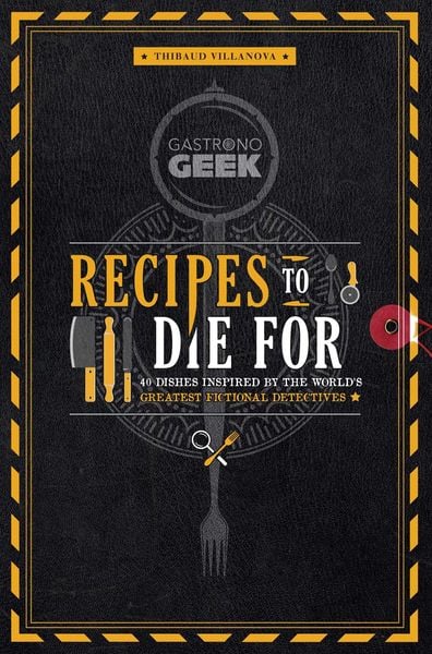 Produktbild: Gastronogeek: Recipes to Die for