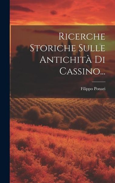 Produktbild: Ricerche Storiche Sulle Antichit&agrave; Di Cassino...