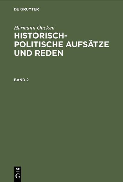 Produktbild: Hermann Oncken: Historisch-politische Aufs&auml;tze und Reden. Band 2