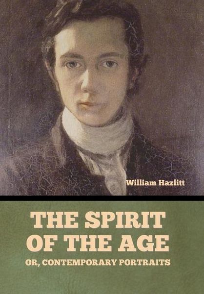 Produktbild: The Spirit of the Age; Or, Contemporary Portraits