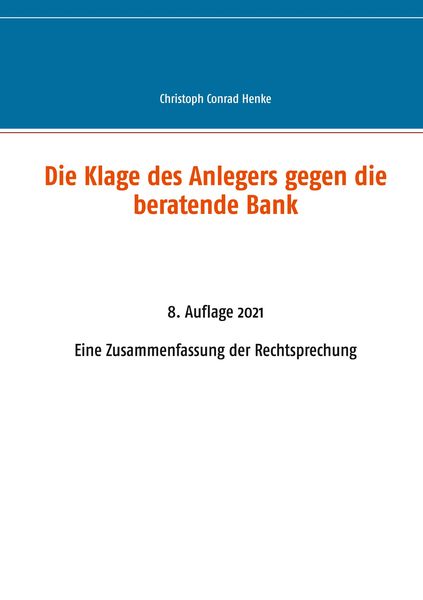 Produktbild: Die Klage des Anlegers gegen die beratende Bank