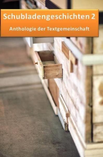 Schubladengeschichten, Taschenbuch von Anthologie Textgemeinschaft, Epubli, 9783750262065