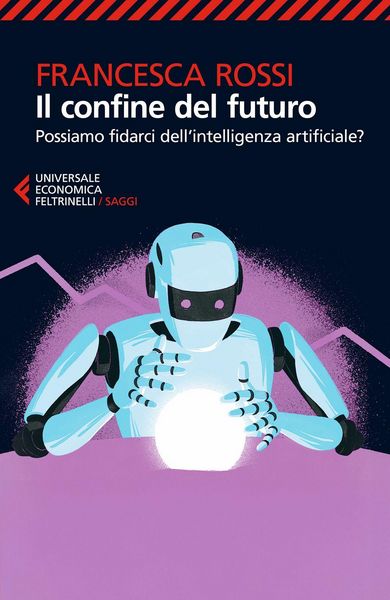 Produktbild: Il confine del futuro. Possiamo fidarci dell'intelligenza artificiale?