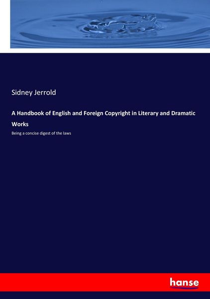Produktbild: A Handbook of English and Foreign Copyright in Literary and Dramatic Works