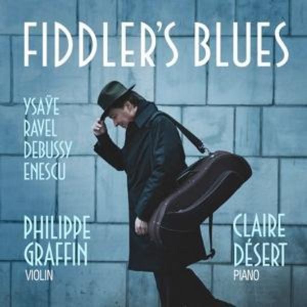 Fiddler's Blues - Claire Dsert Philippe Graffin, CD
