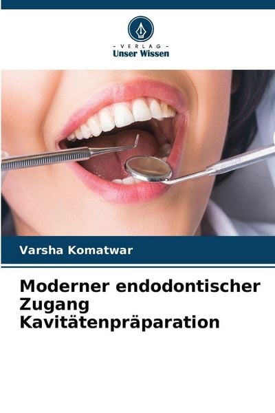 Produktbild: Moderner endodontischer Zugang Kavit&auml;tenpr&auml;paration