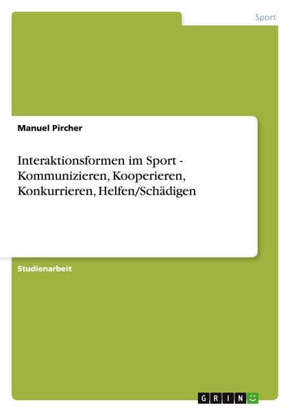 Produktbild: Interaktionsformen im Sport - Kommunizieren, Kooperieren, Konkurrieren, Helfen/Sch&auml;digen