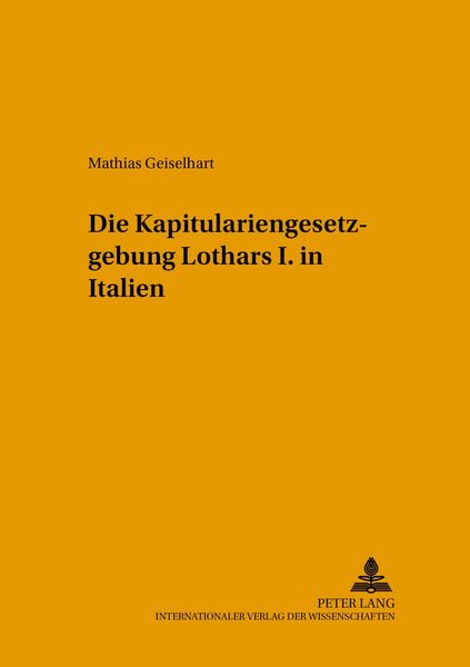 Produktbild: Die Kapitulariengesetzgebung Lothars I. in Italien