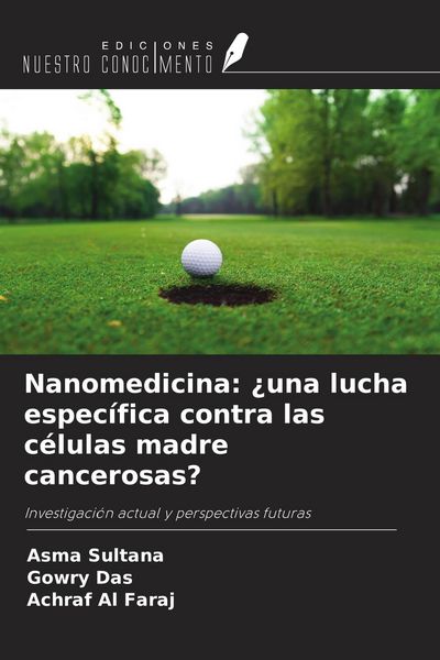 Produktbild: Nanomedicina: &iquest;una lucha espec&iacute;fica contra las c&eacute;lulas madre cancerosas?