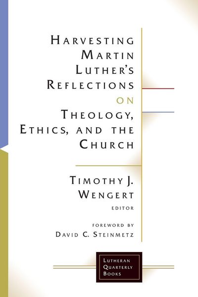Produktbild: Harvesting Martin Luther's Reflections on Theology, Ethics, and the Church