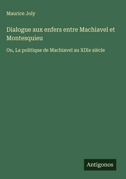 Produktbild: Dialogue aux enfers entre Machiavel et Montesquieu
