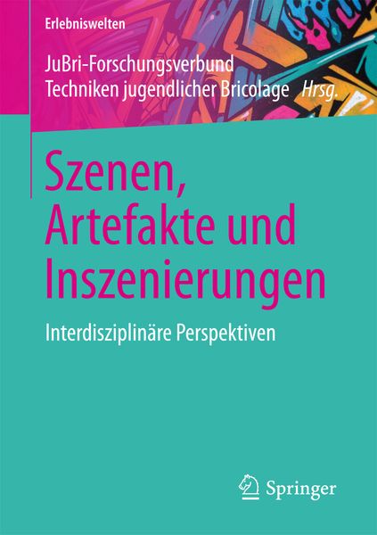 Szenen, Artefakte und Inszenierungen, Taschenbuch von , Springer Fachmedien Wiesbaden GmbH, 9783658159511