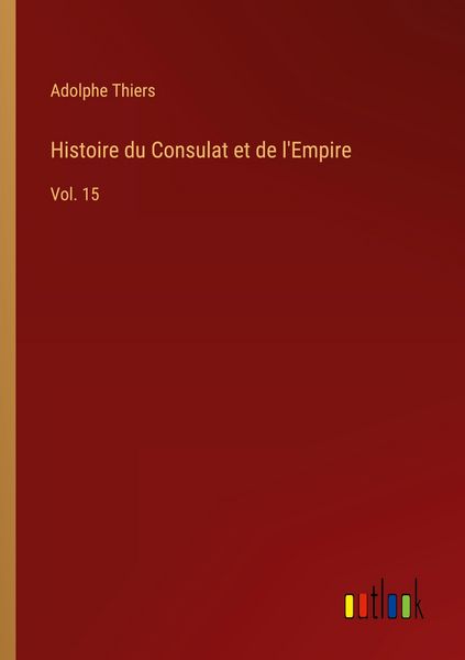 Produktbild: Histoire du Consulat et de l'Empire