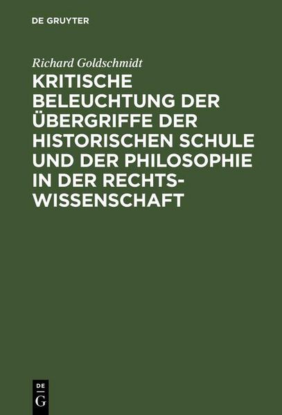 Produktbild: Kritische Beleuchtung der &Uuml;bergriffe der historischen Schule und der Philosophie in der Rechtswissenschaft