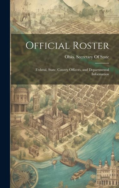 Produktbild: Official Roster: Federal, State, County Officers, and Departmental Information