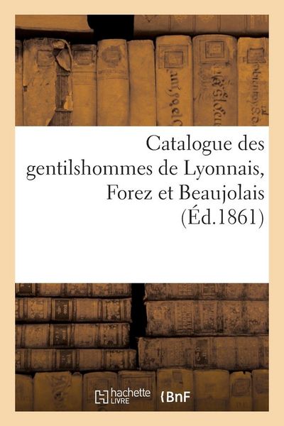 Produktbild: Catalogue des gentilshommes de Lyonnais, Forez et Beaujolais