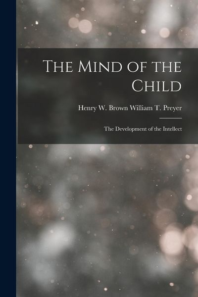 Produktbild: The Mind of the Child: The Development of the Intellect