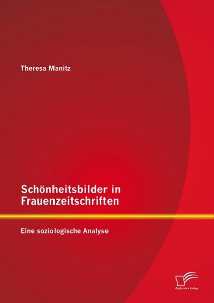 Produktbild: Sch&ouml;nheitsbilder in Frauenzeitschriften: Eine soziologische Analyse