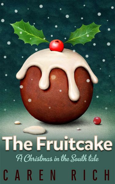 Produktbild: The Fruitcake (Christmas in the South, #1)
