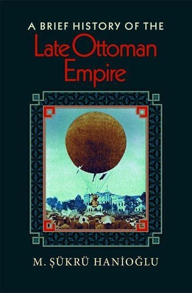 Produktbild: Brief History of the Late Ottoman Empire