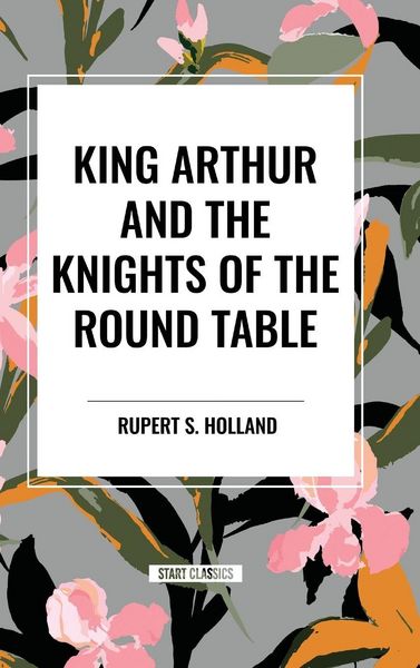 Produktbild: King Arthur and the Knights of the Round Table