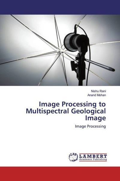 Produktbild: Mohan, A: Image Processing to Multispectral Geological Image