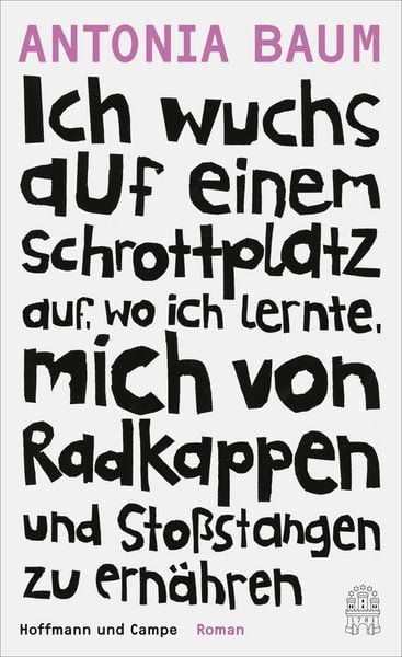 Produktbild: Ich wuchs auf einem Schrottplatz auf, wo ich lernte, mich von Radkappen und Sto&szlig;stangen zu ern&auml;hren