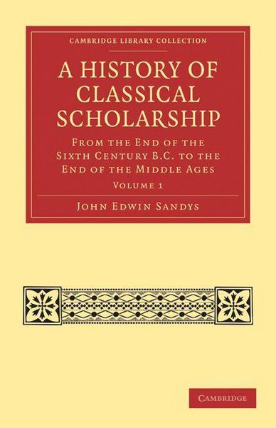 Produktbild: A History of Classical Scholarship - Volume 1