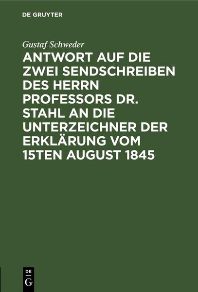 Produktbild: Antwort auf die zwei Sendschreiben des Herrn Professors Dr. Stahl an die Unterzeichner der Erkl&auml;rung vom 15ten August 1845