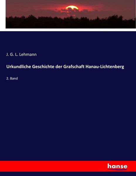 Produktbild: Urkundliche Geschichte der Grafschaft Hanau-Lichtenberg